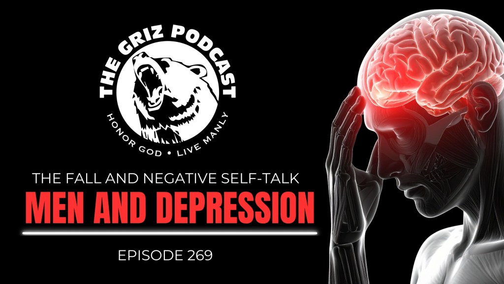 #269 – Men and Depression—Part 2—The Fall and Negative&nbsp;Self-Talk