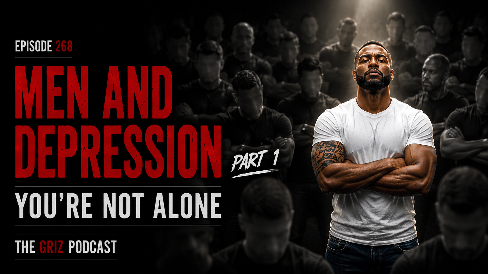 #268 – Men and Depression—Part 1—You’re Not Alone