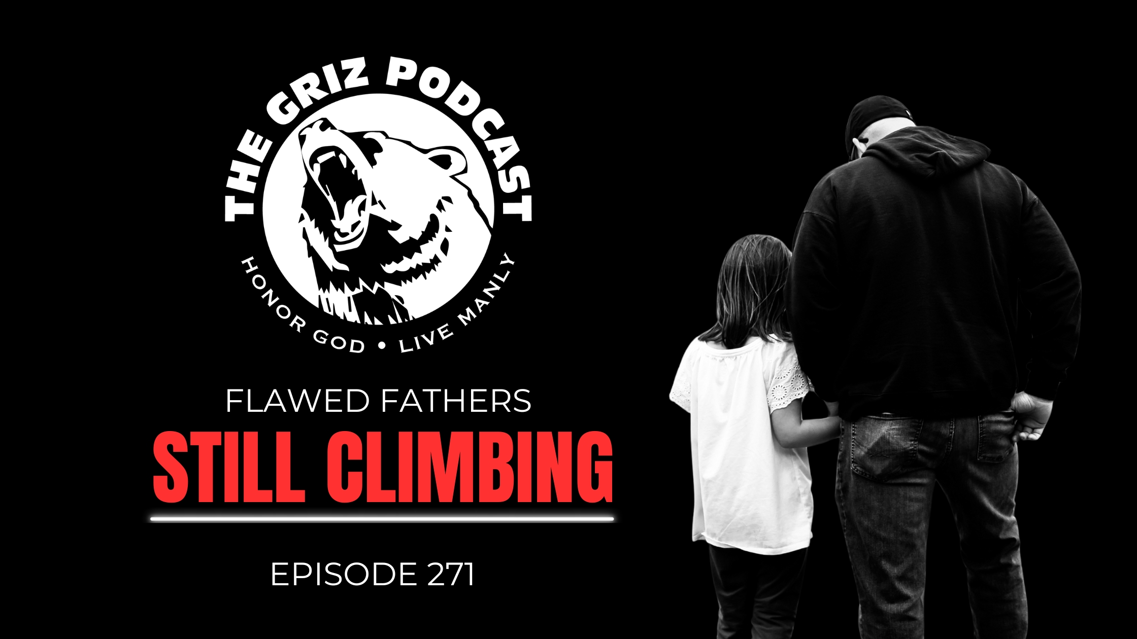 #271 – Flawed Fathers—Still Climbing