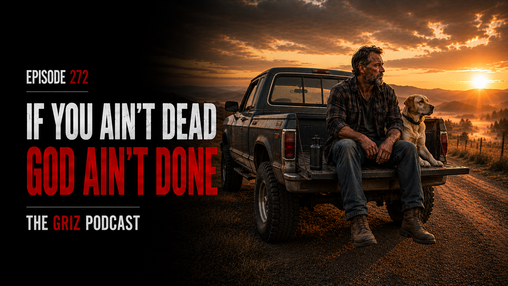 #272 – If You Ain’t Dead—God Ain’t Done
