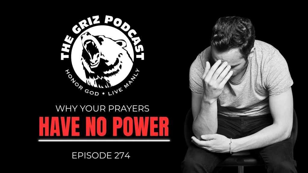 #274 – Why Your Prayers Have No&nbsp;Power