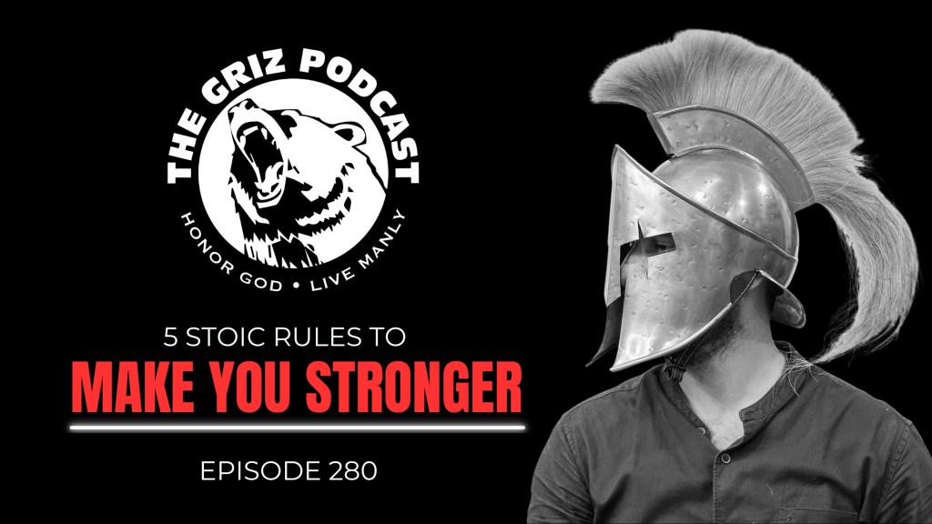 #280 – 5 Stoic Rules to Make You&nbsp;Stronger