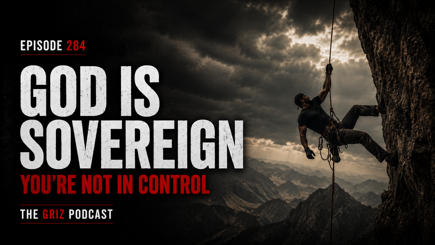#284 – God is Sovereign—You’re Not in Control