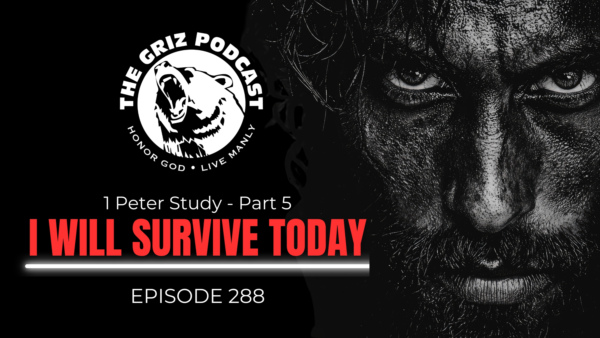 #288 – I Will Survive Today—1 Peter Study—Part 5