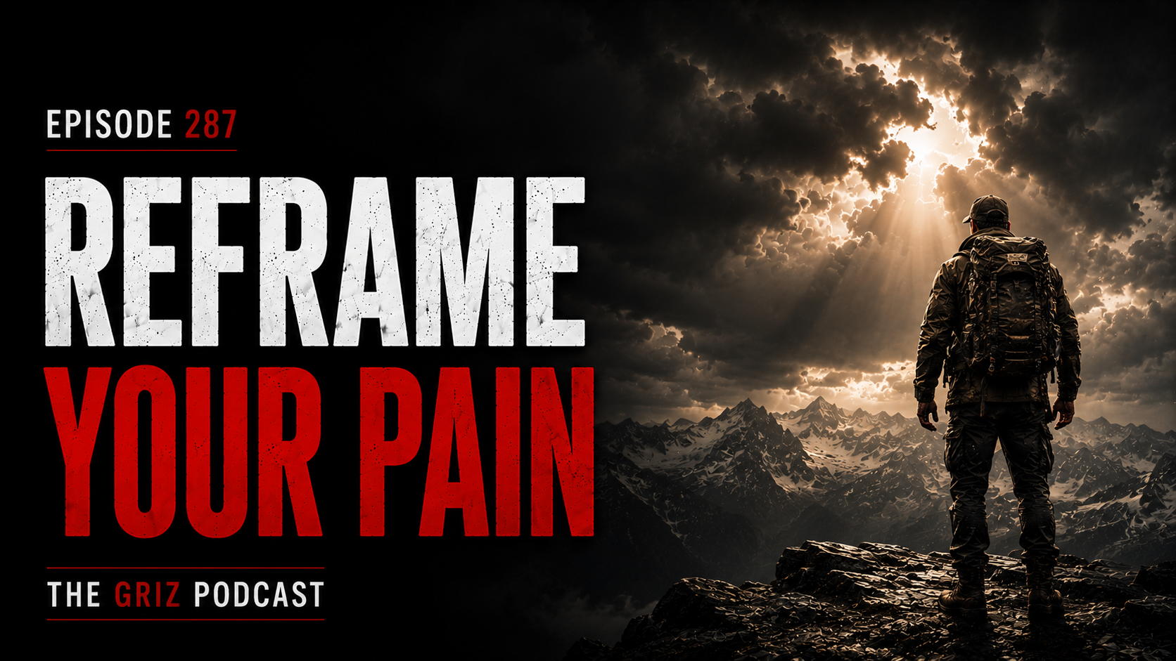 #287 – You Must Reframe Your Pain