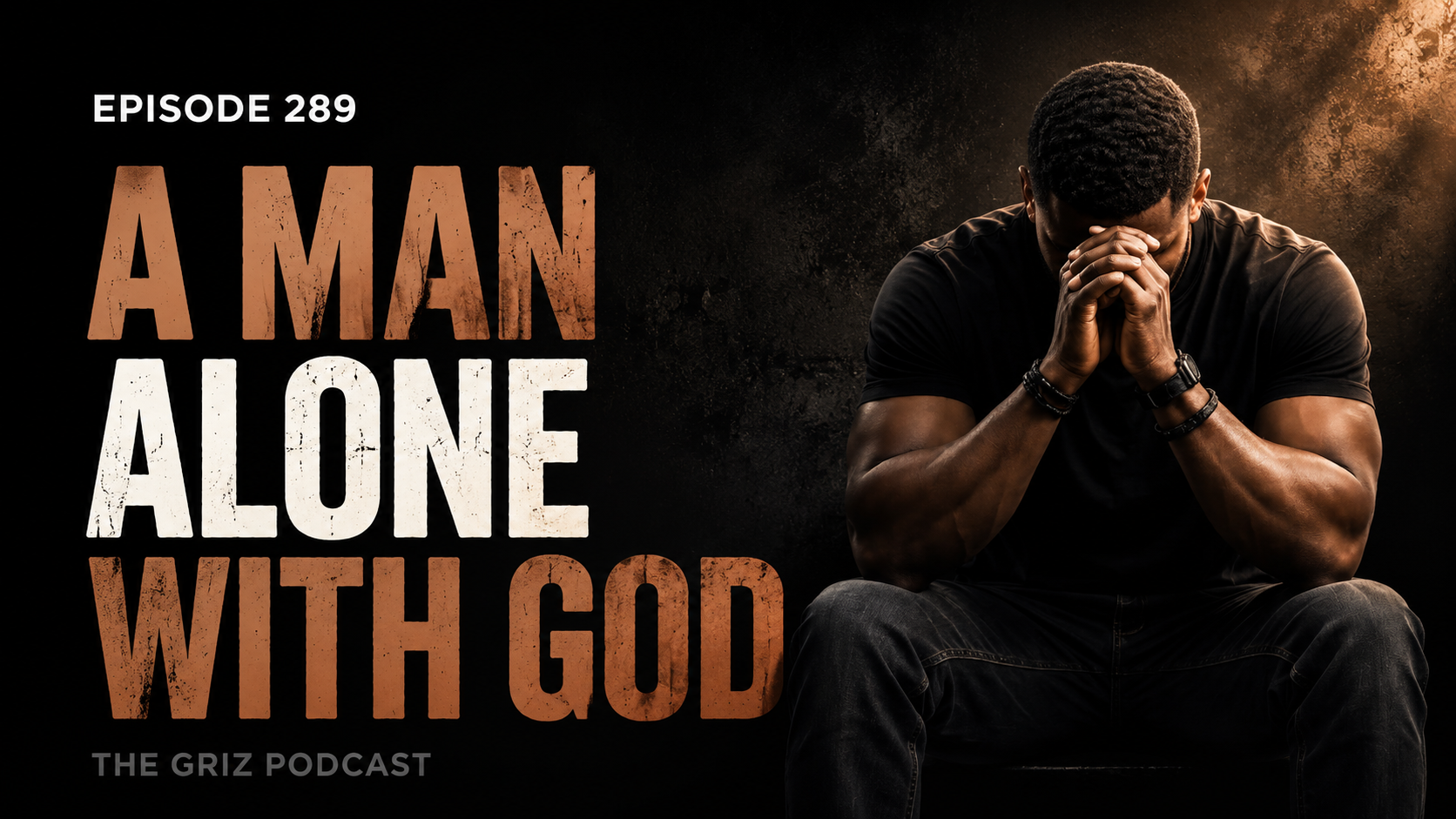 #289 – A Man Alone With God