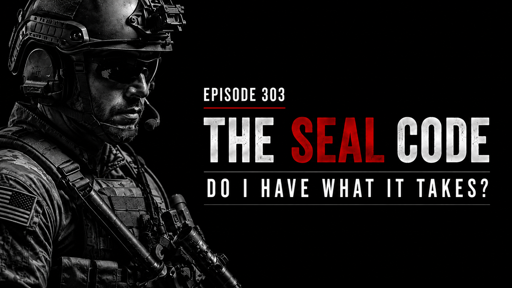 #303 – The SEAL Code: Do I Have What It Takes?