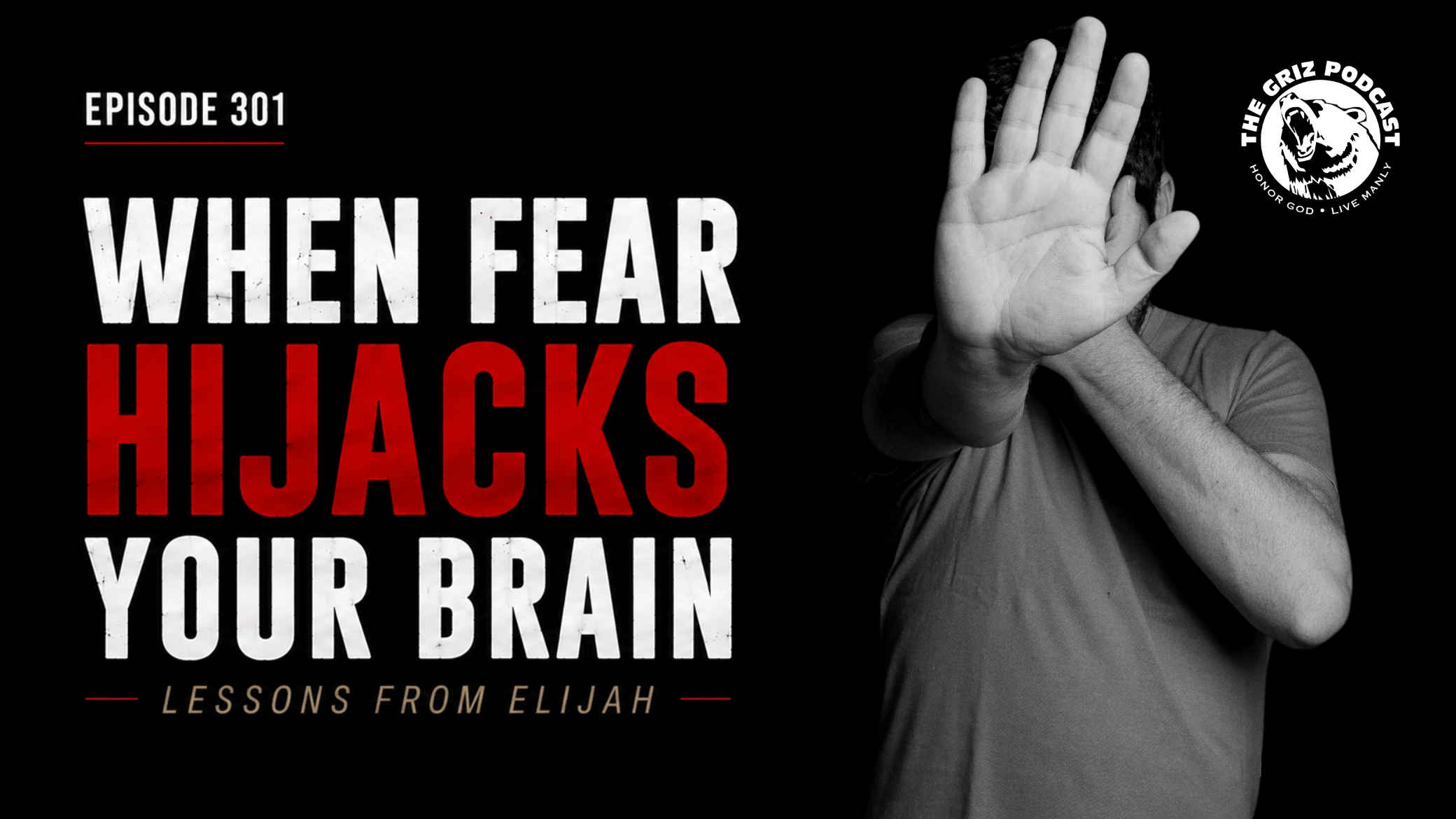 #301 – When Fear Hijacks Your Brain – Lessons from Elijah